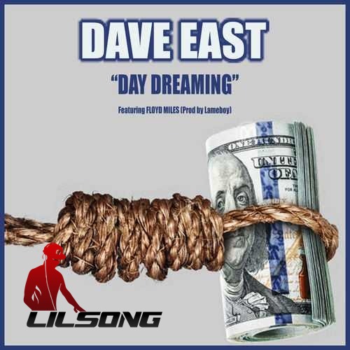 Dave East Ft. Floyd Miles - Day Dreaming